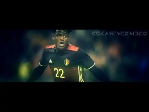 Video: Michy Batshuayi - Skills Dribbling Assists Goals /Full ??/
